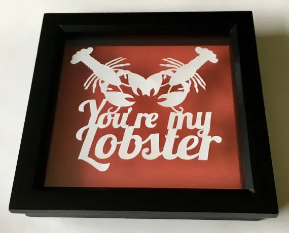 You're my Lobster - Friends inspired floating paper cut