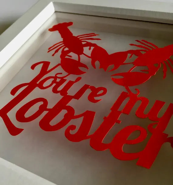 You're my Lobster - Friends inspired floating paper cut