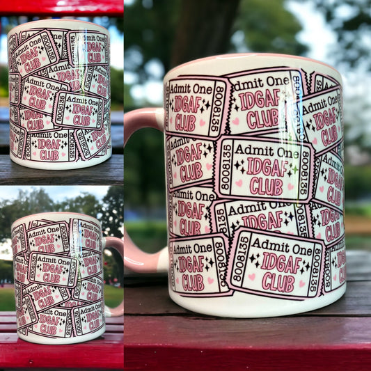 Pink IDGAF club ticket mug