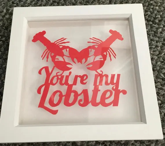 You're my Lobster - Friends inspired floating paper cut